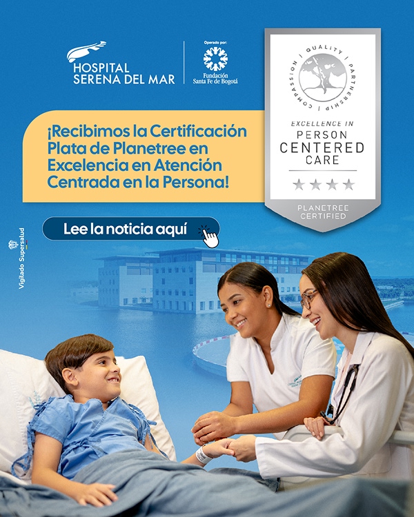 Hospital Serena del Mar recibe Certificación Plata en Excelencia en Atención Centrada en la Persona por Planetree International