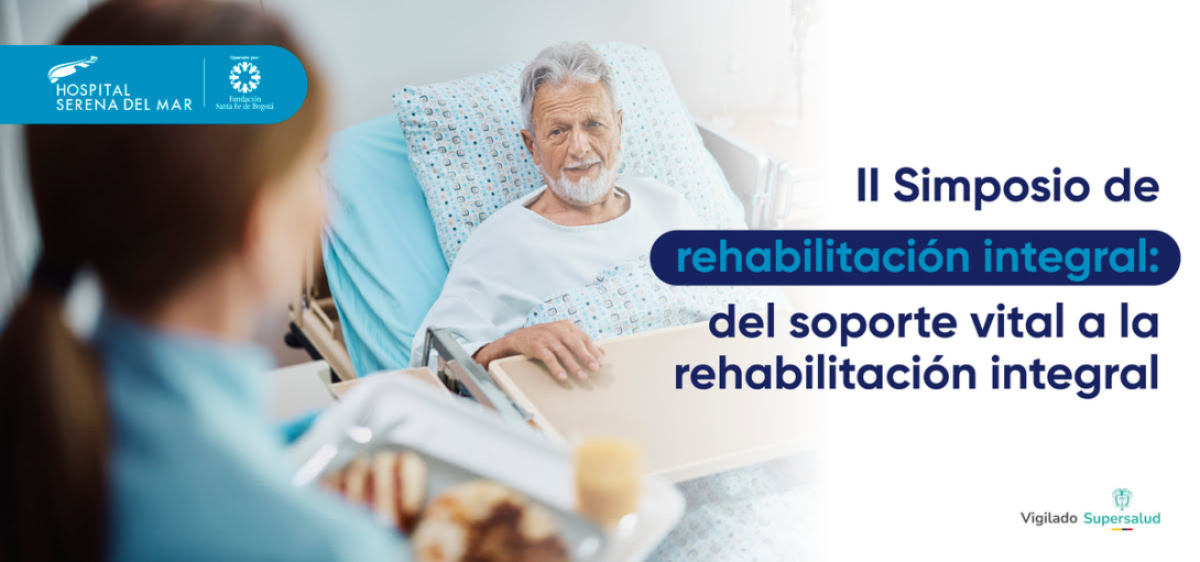 II Simposio de rehabilitación integral: del soporte vital a la rehabilitación integral